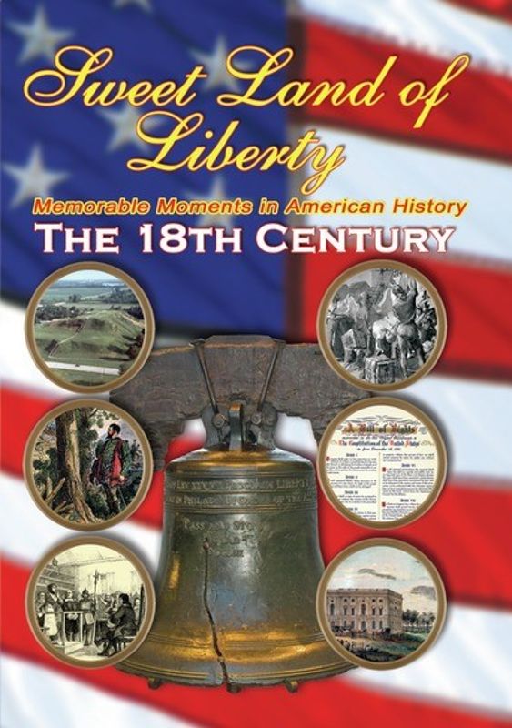 Sweet Land of Liberty: Memorable Moments in American History - The 18th Century cover art