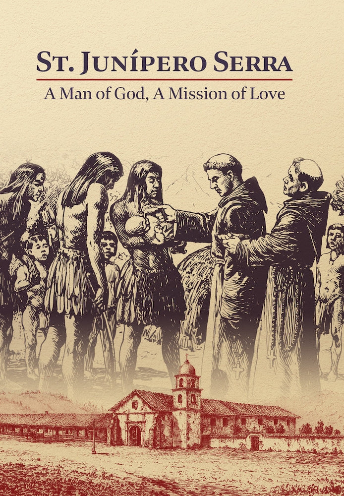 St. Junipero Serra: A Man of God, A Mission of Love cover art