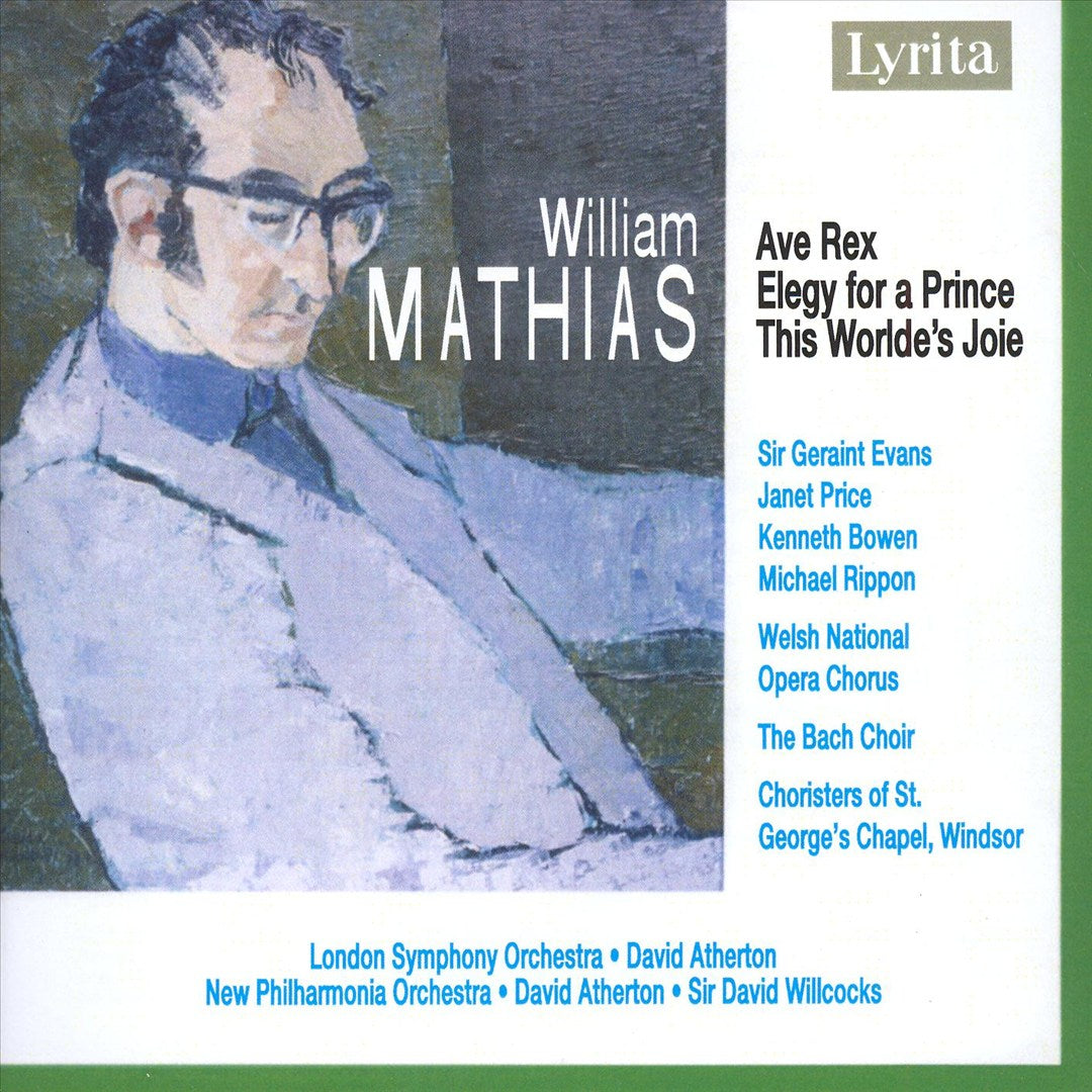 William Mathias: Ave Rex; Elegy for a Prince; This Worlde's Joie cover art