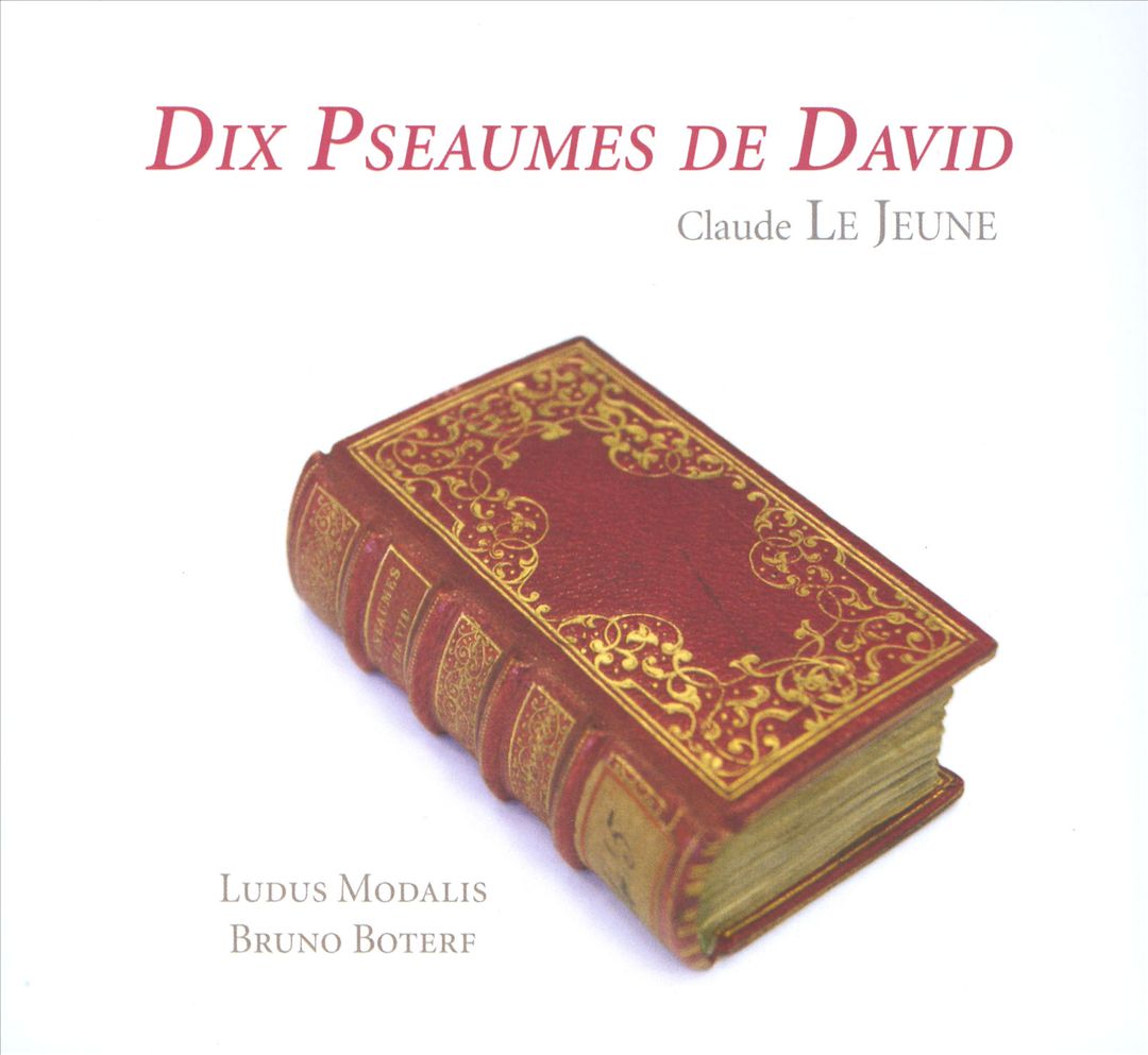 Claude le Jeune: Dix Pseaumes de David cover art