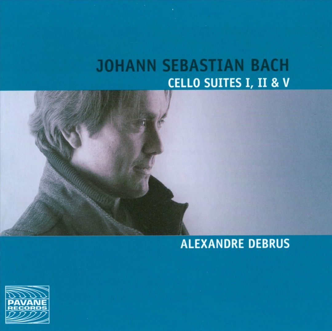 Johann Sebastian Bach: Cello Suites I, II & V – Alexandre Debrus ...
