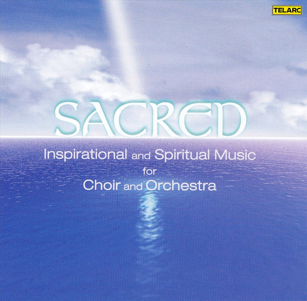 Sacred: Inspirational and Spiritual Music for Choir and Orchestra cover art