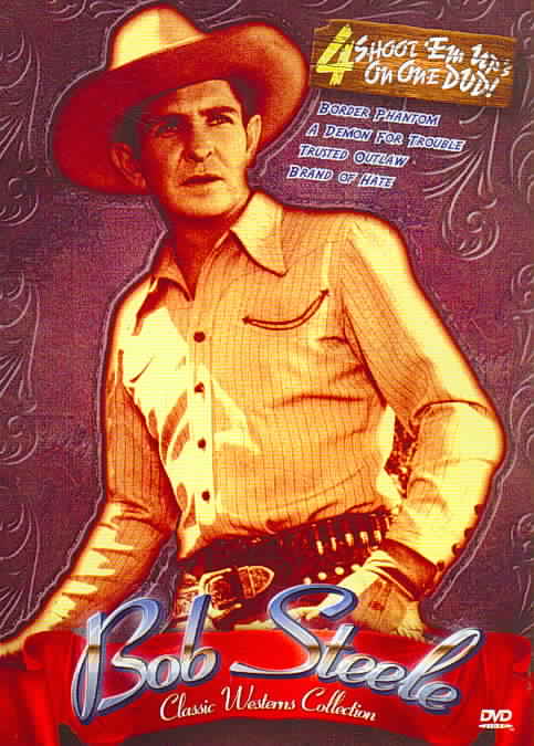 Bob Steele Classic Westerns - Four Feature cover art