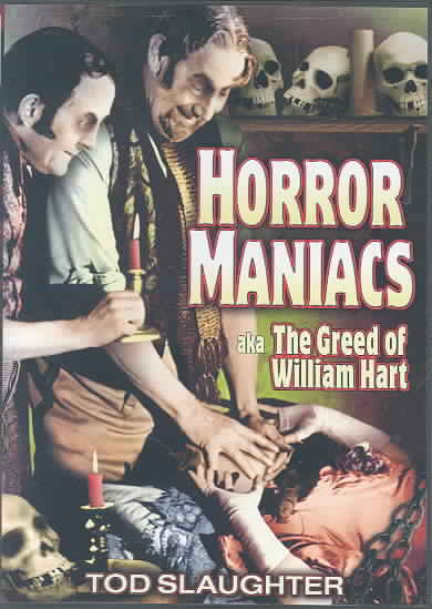 Horror Maniacs: AKA - The Greed of William Hart cover art