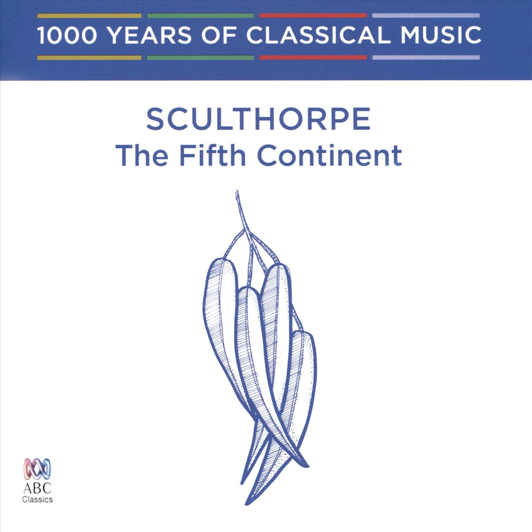 1000 Years of Classical Music, Vol. 95: The Modern Era - Sculthorpe, The Fifth Continent cover art