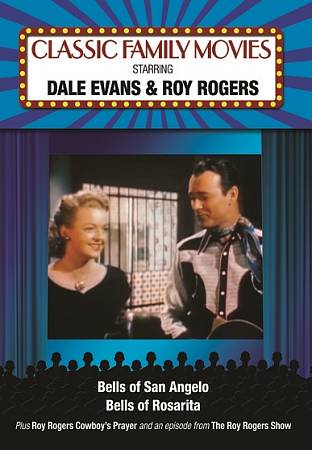 Classic Family Movies: Starring Dale Evans and Roy Rogers - Bells of San Angelo/Bells of Rosarita cover art