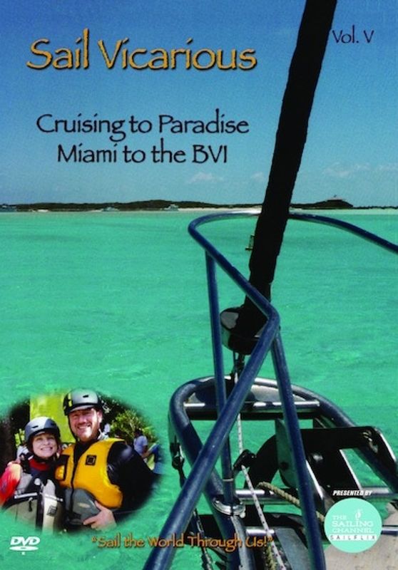 Sail Vicarious: Vol. 5 - Cruising to Paradise - Miami to the BVI cover art