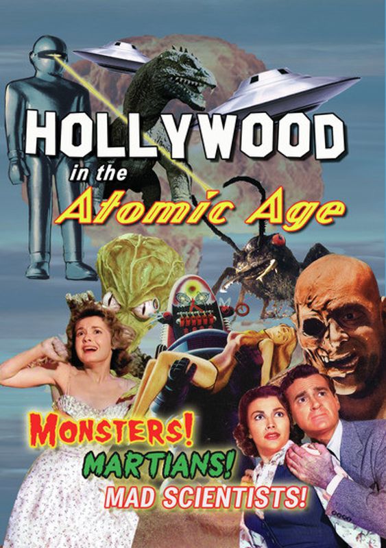 Hollywood In the Atomic Age: Monsters! Martians! Mad Scientists! cover art