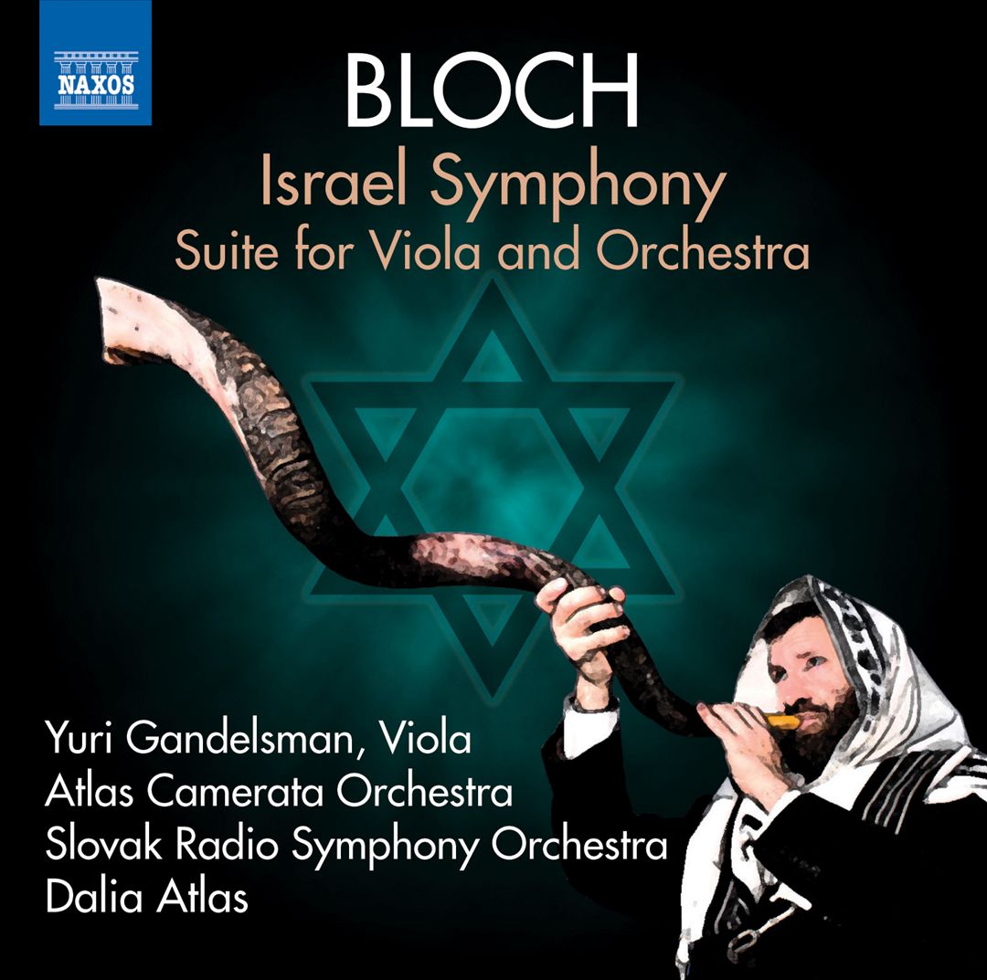 Bloch: Israel Symphony; Suite for Viola and Orchestra cover art