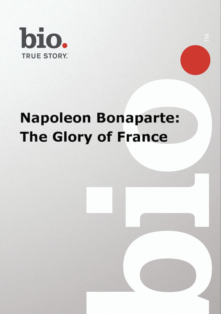 Biography: Napoleon Bonaparte - The Glory of France cover art