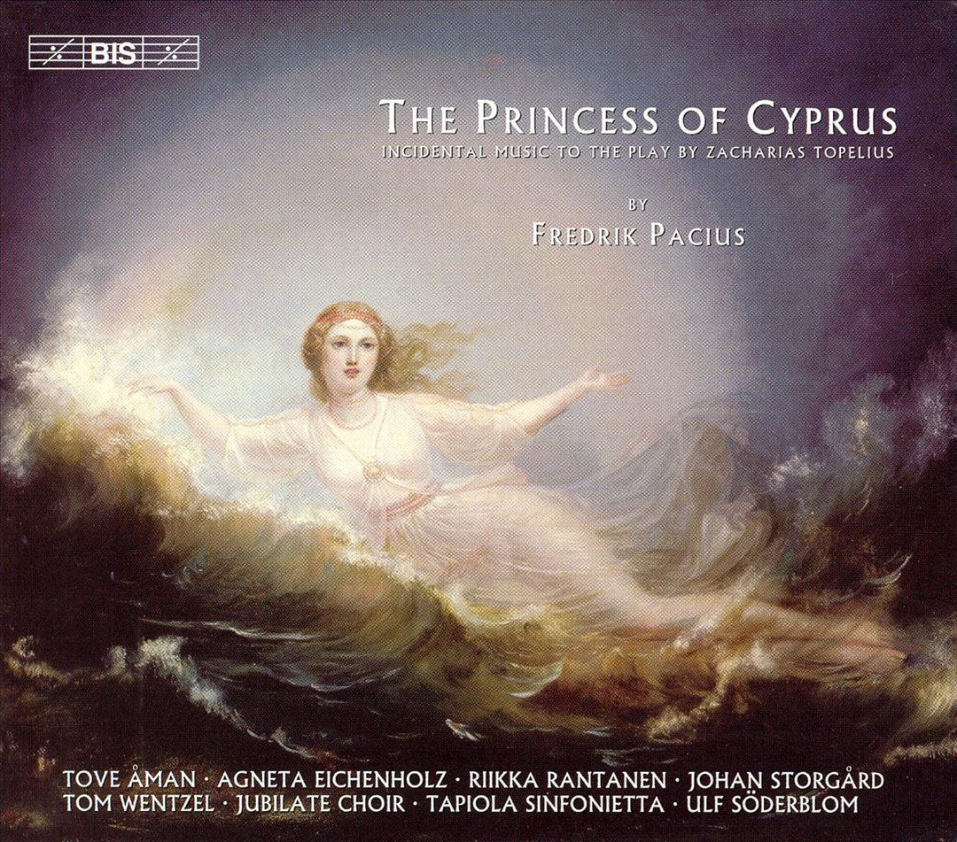 Fredrik Pacius: The Princess of Cyprus (Incidental Music to the play by Zacharias Topelius) cover art
