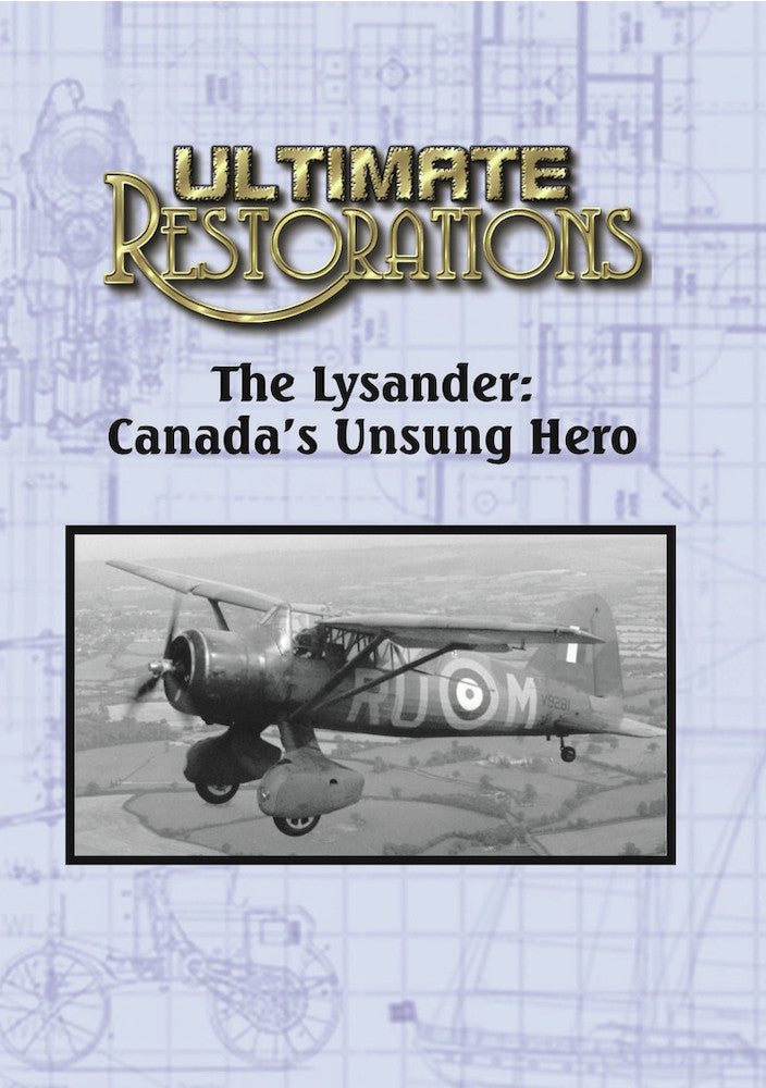 Ultimate Restorations: The Lysander - Canada's Unsung Hero cover art