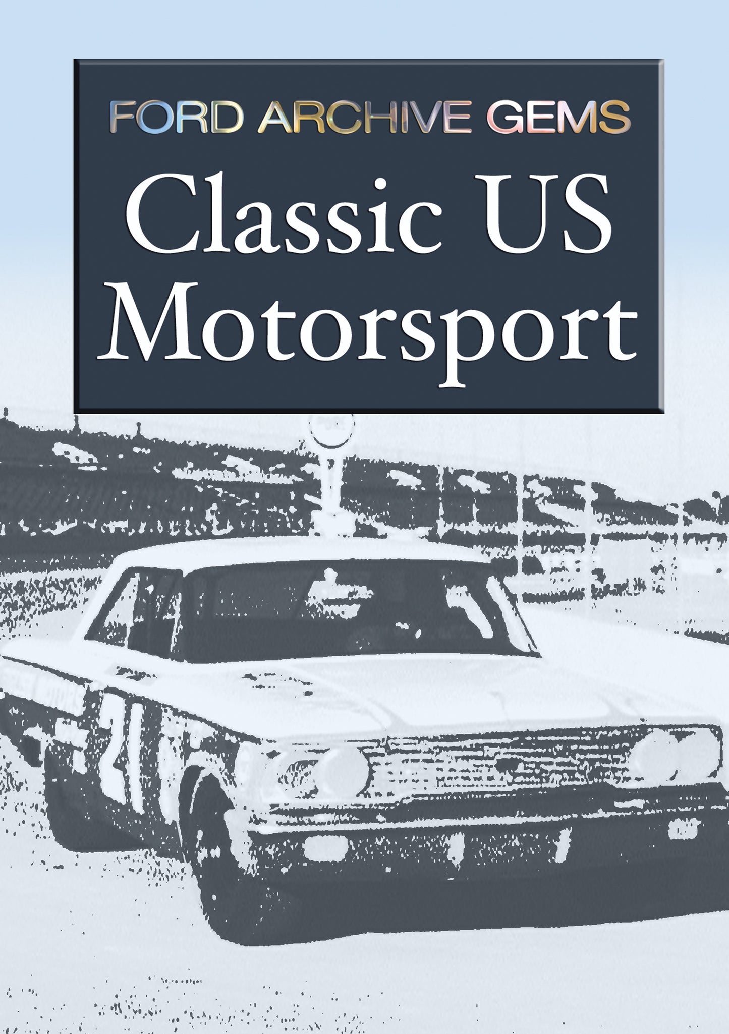 Ford Archive Gems: Classic US Motorsport cover art