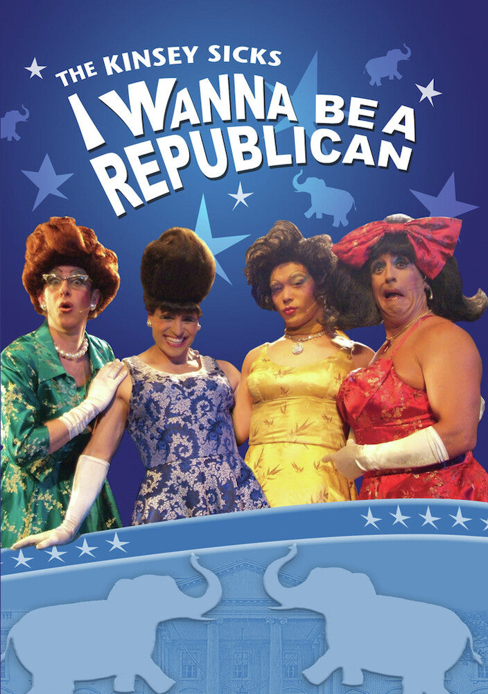 Kinsey Sicks: I Wanna Be a Republican cover art