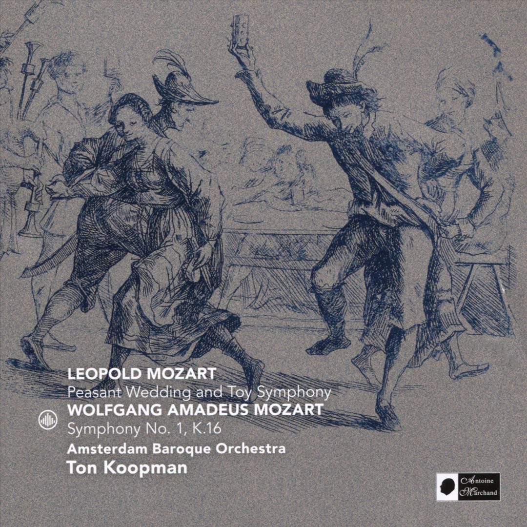 Leopold Mozart: Peasant Wedding and Toy Symphony; Wolfgang Amadeus Mozart: Symphony No. 1 , K.16 cover art