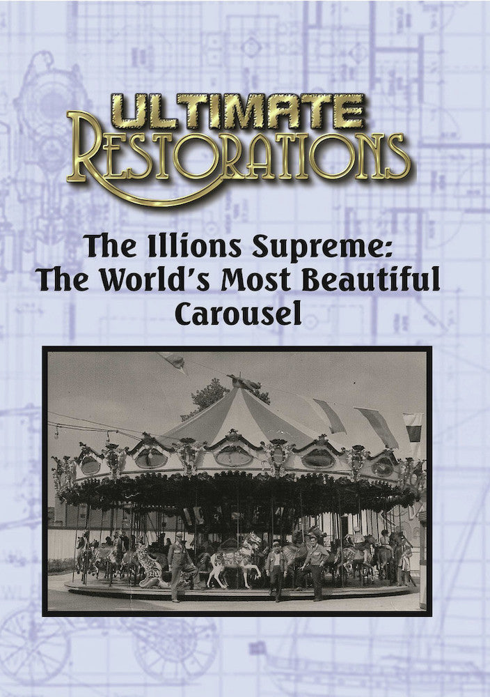 Ultimate Restorations: The Illions Supreme - The World's Most Beautiful Carousel cover art