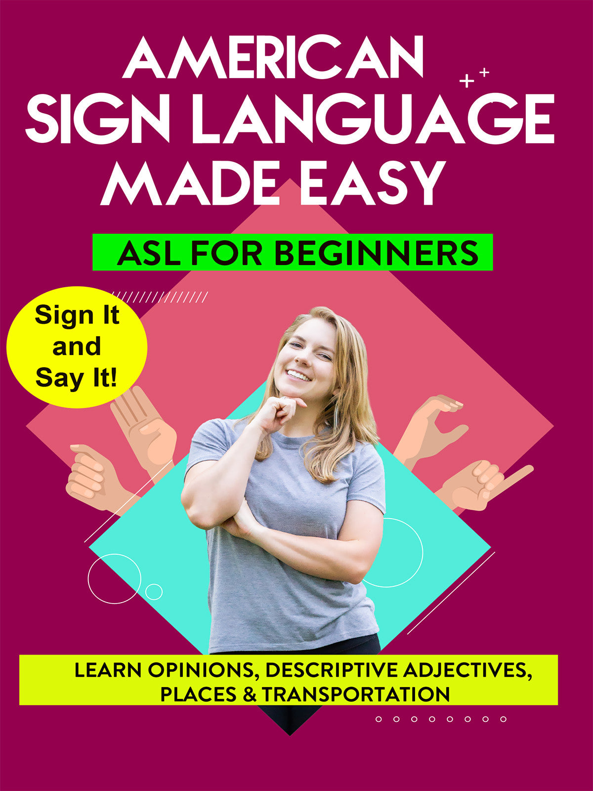American Sign Language Made Easy: Learning Opinions, Descriptive Adjectives, Places & Transport cover art