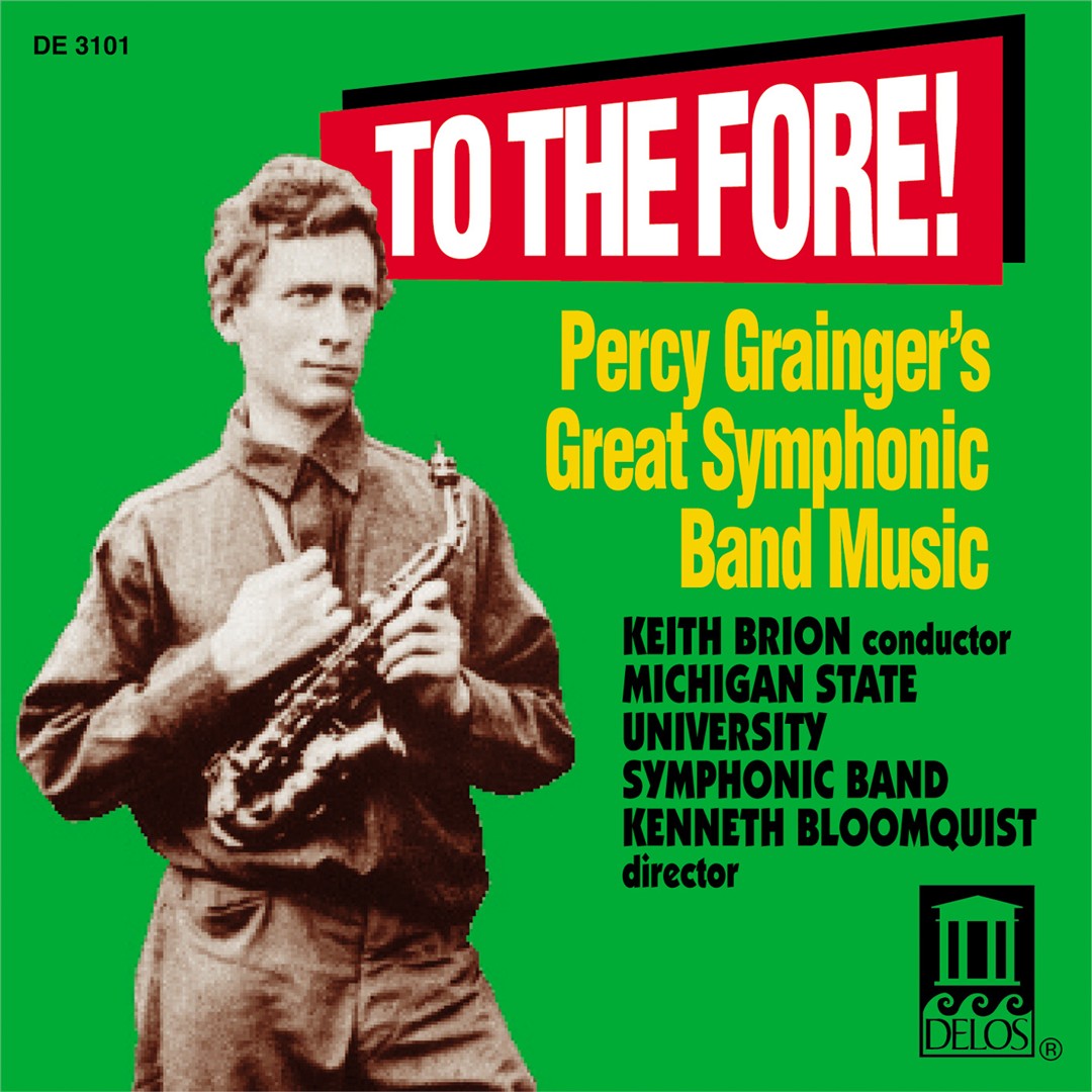 To the Fore! Percy Grainger's Great Symphonic Band Music cover art