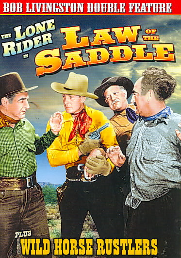 Bob Livingston Double Feature: Law of the Saddle/Wild Horse Rustlers cover art