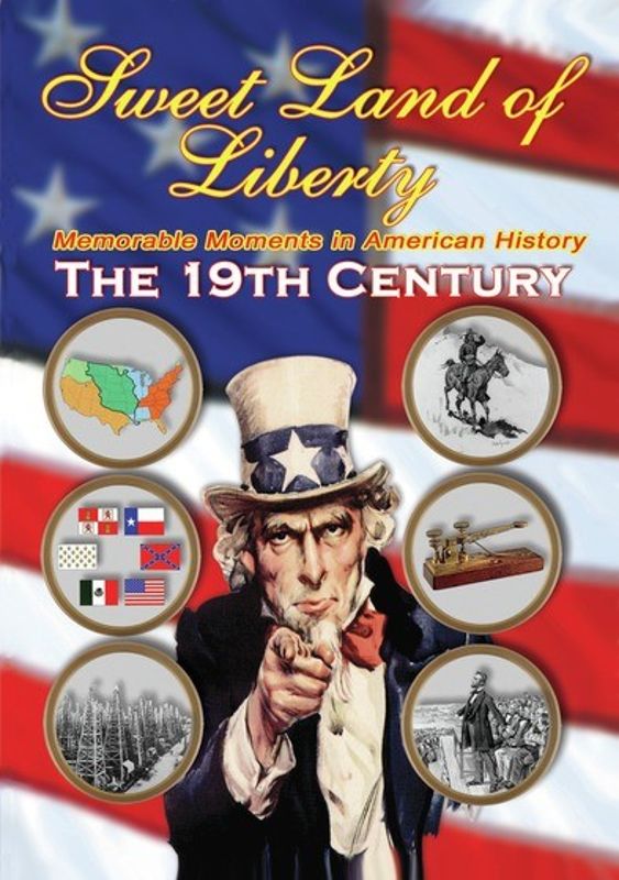 Sweet Land of Liberty: Memorable Moments in American History - The 19th Century cover art