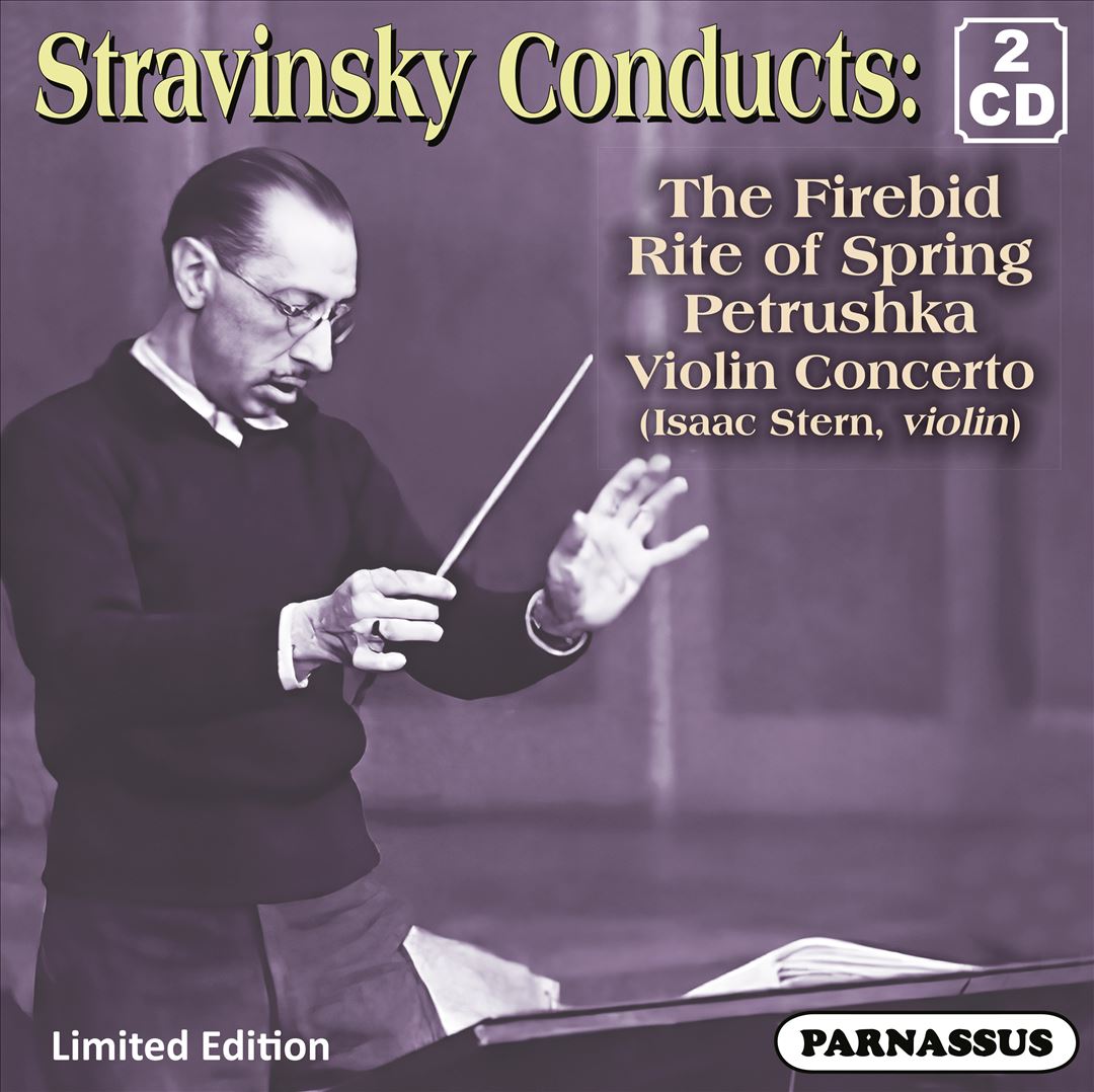 Stravinsky Conducts: The Firebird; Rite of Spring, Pertushka; Violin Concerto cover art