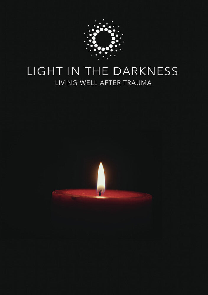 Light In the Darkness: Living Well After Trauma cover art