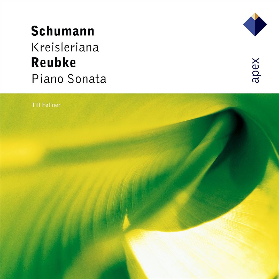 Schumann: Kreisleriana; Julius Reubke: Piano Sonata cover art