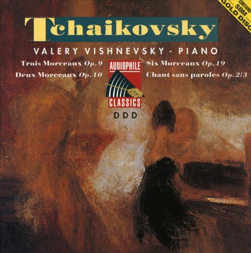 Tchaikovsky: Trois Morceaux Op. 9; Six Morceaux Op. 19; Deux Morceaux Op. 10; Chant sans paroles Op. 2/3 cover art