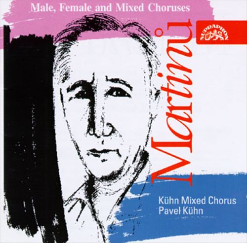Bohuslav Martinu: Works for Male, Female and Mixed Choruses cover art
