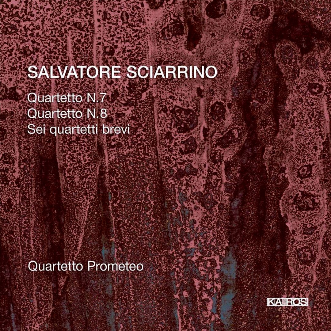 Salvatore Sciarrino: Quartetto No. 7; Quartetto No. 8; Sei Quartette Brevi cover art
