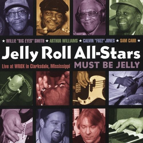 Must Be Jelly: Live at WROX in Clarksdale, Mississippi cover art