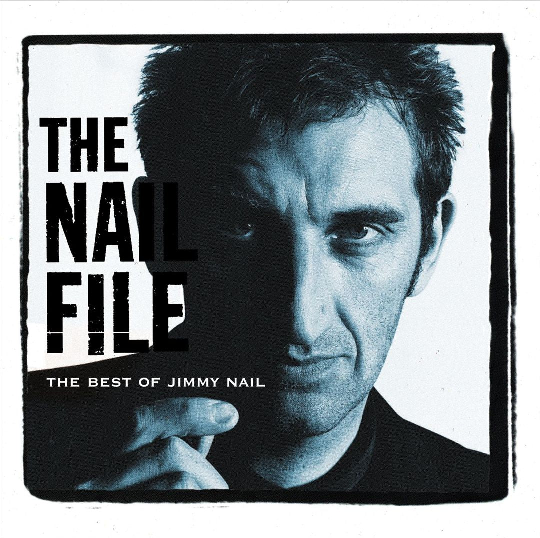 Nail File: The Best of Jimmy Nail cover art