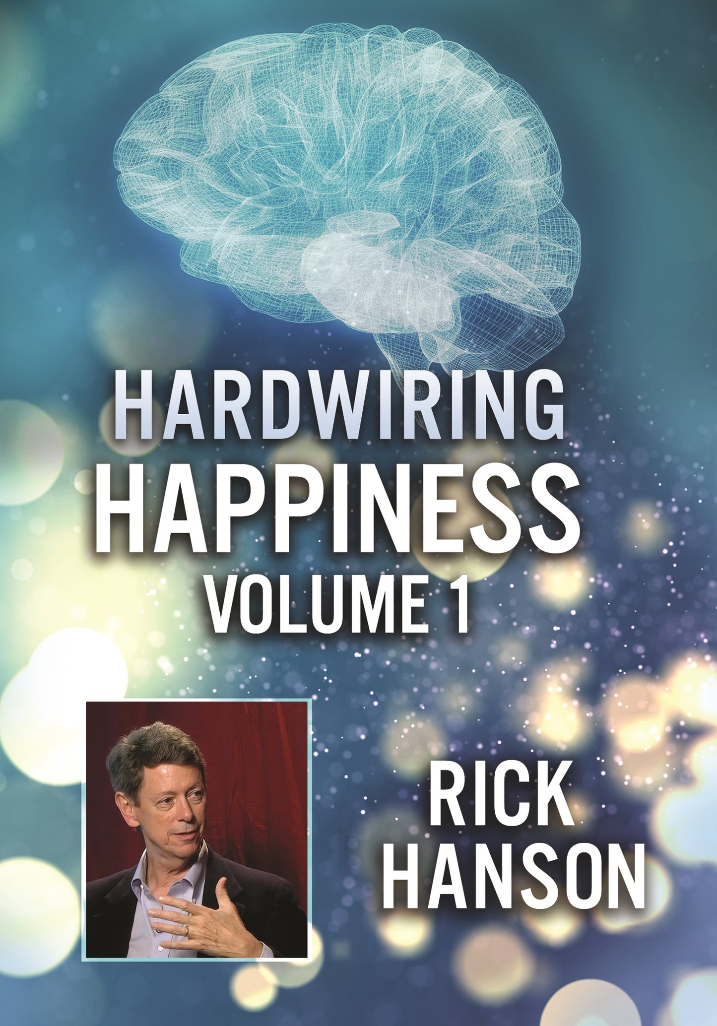 Hardwiring Happiness: Volume 1 - Rick Hanson cover art