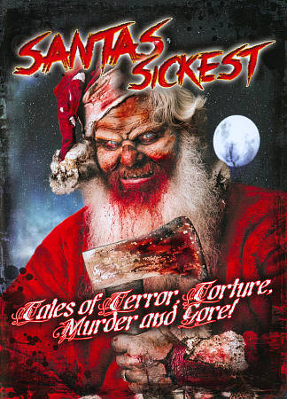 Santa's Sickest: Tales of Terror, Torture, Murder and Gore! cover art