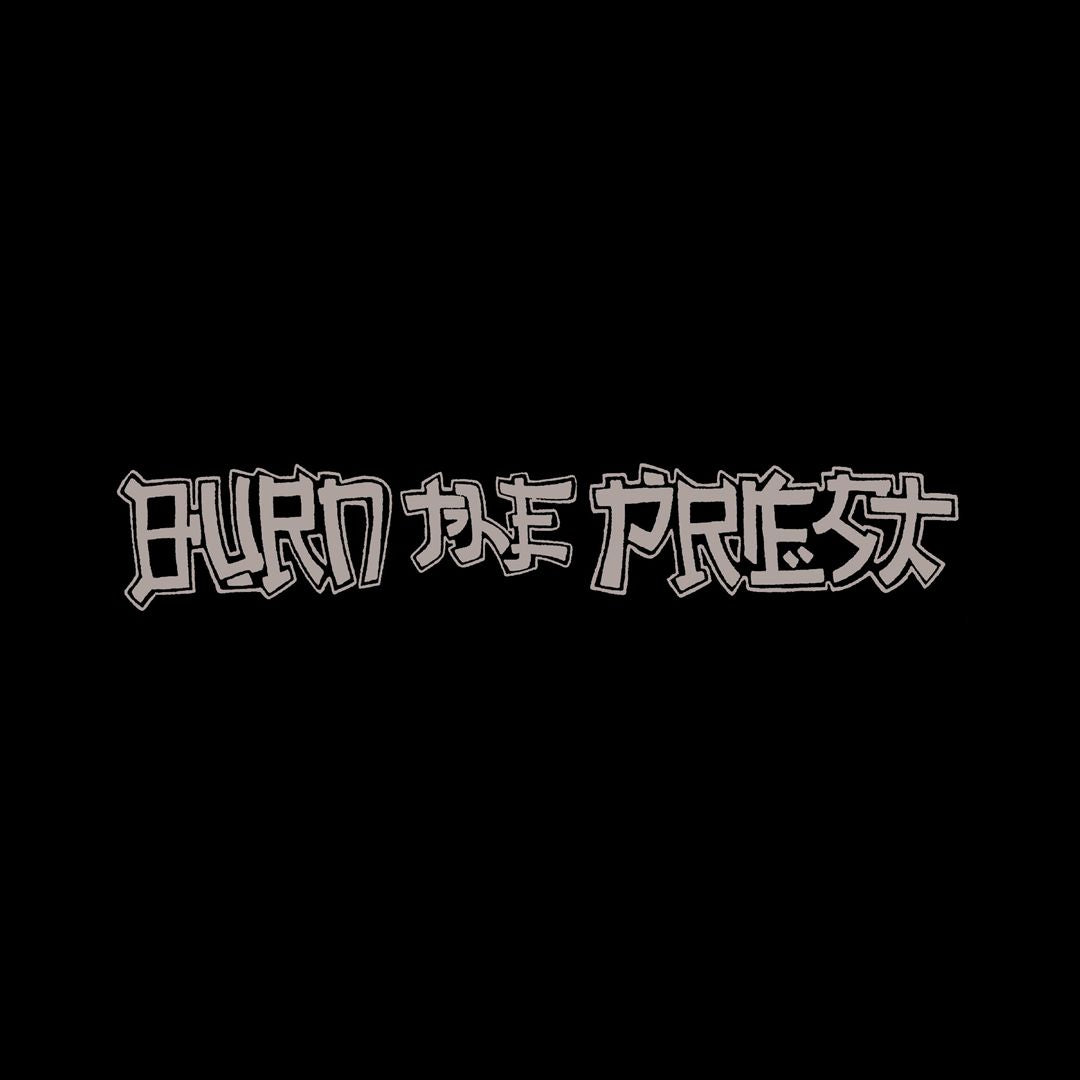 Burn the Priest cover art