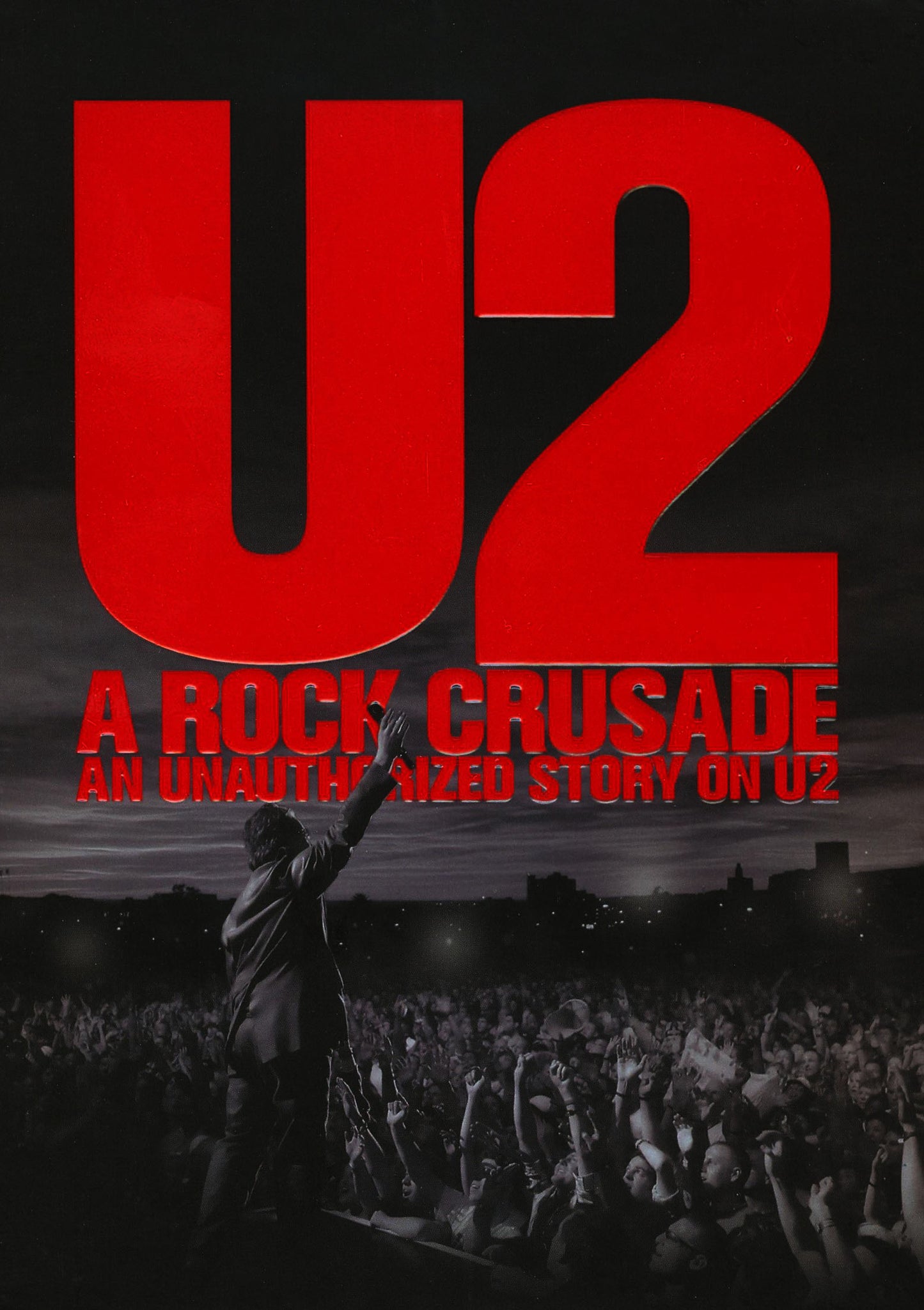 U2: A Rock Crusade - An Unauthorized Story on U2 cover art