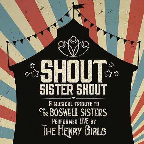 Shout Sister Shout: A Musical Tribute to the Boswell Sisters cover art