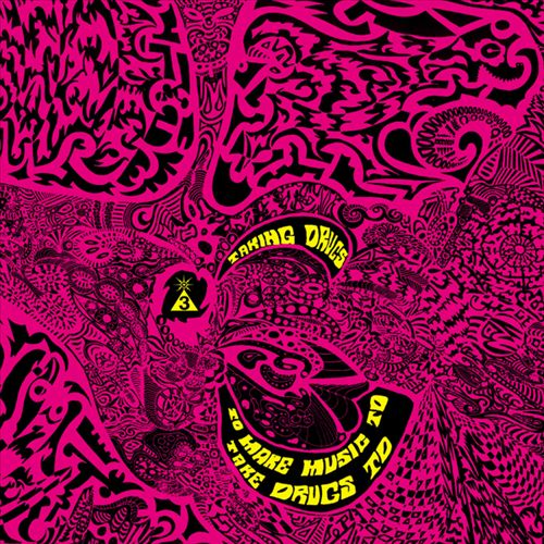 Taking Drugs to Make Music to Take Drugs To cover art