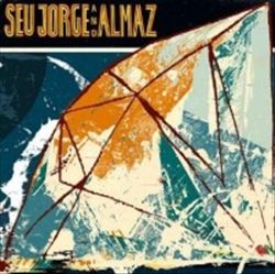 Seu Jorge & Almaz cover art