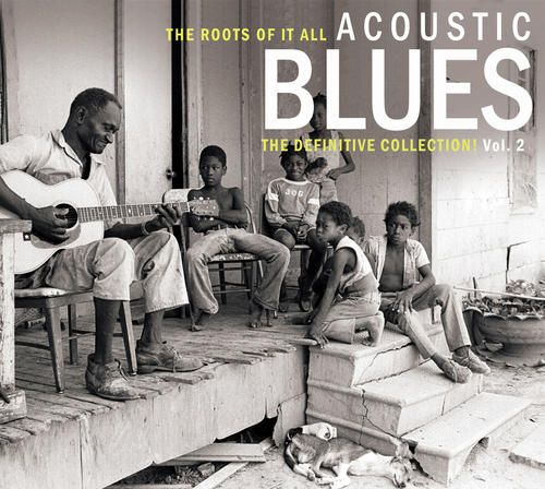 Roots of It All: Acoustic Blues - The Definitive Collection, Vol. 2 cover art