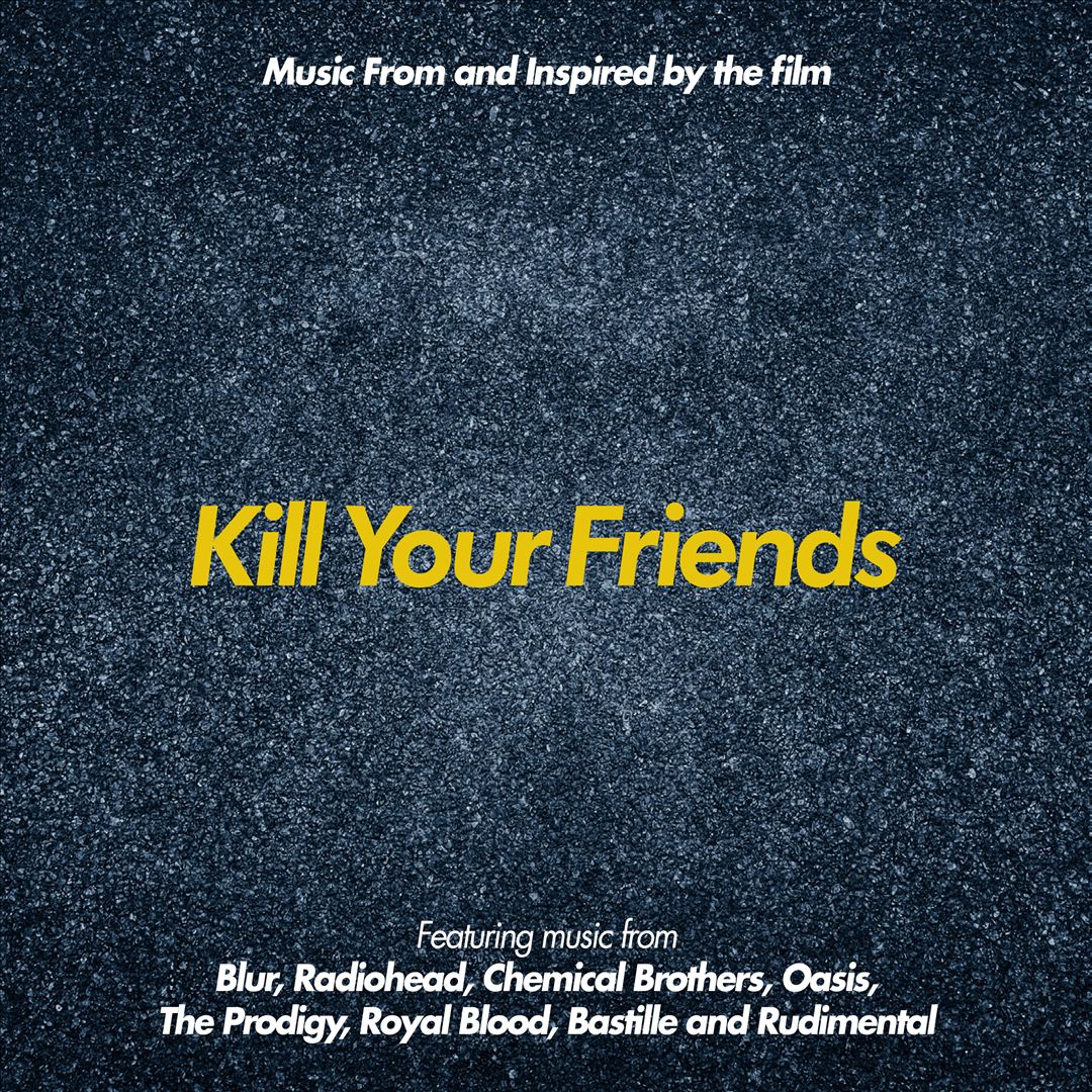 Kill Your Friends [Original Motion Picture Soundtrack] cover art