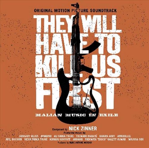 They Will Have to Kill Us First: Malian Music in Exile [Original Soundtrack] cover art