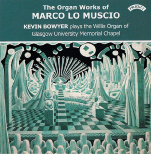 The Organ Works Of Marco Lo Muscio / The Willis Organ Of Glasgow University Memorial Chapel-KEVIN BOWYER cover art