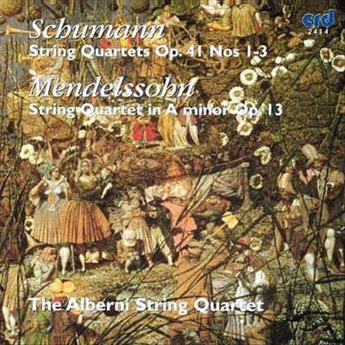 Schumann: String Quartets Op. 41 Nos. 1-3; Mendelssohn: String Quartet Op. 13 cover art