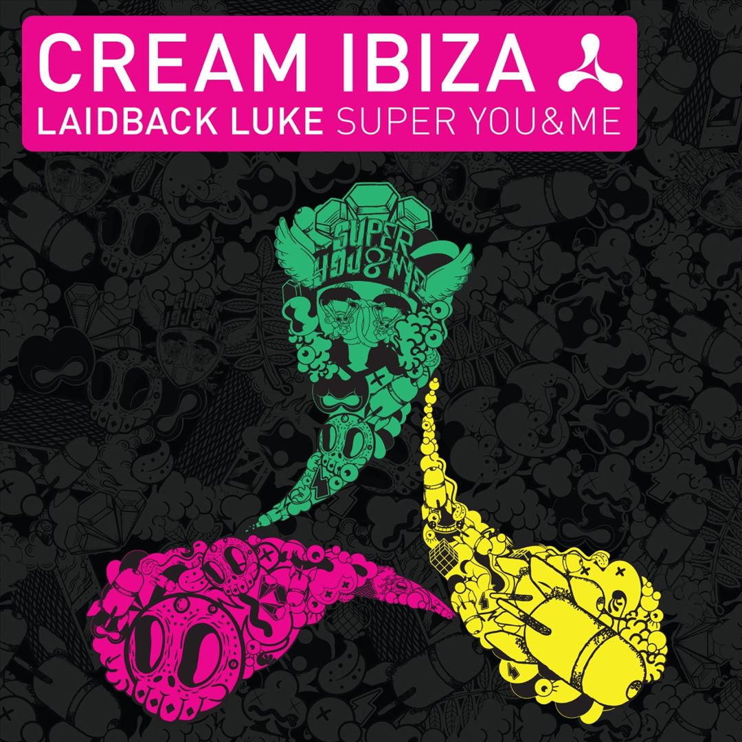 Cream Ibiza: Laidback Luke Super You&Me cover art