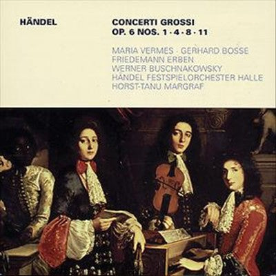 George Friedrich Händel: Concerti Grossi Op. 6 Nos. 1, 4, 8, 11 cover art