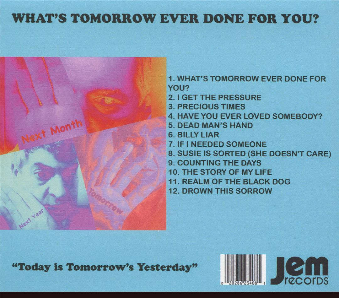 What's Tomorrow Ever Done for You? cover art