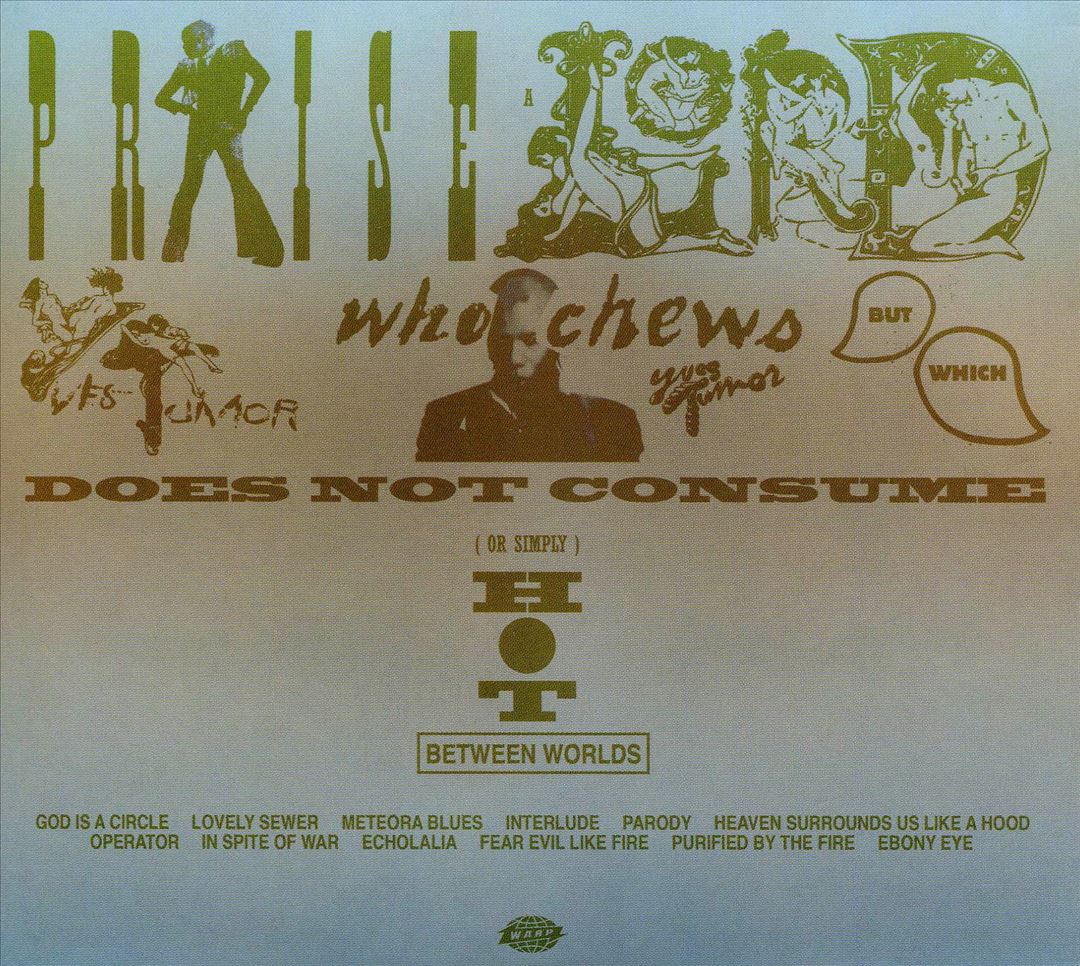 Praise a Lord Who Chews But Which Does Not Consume; (Or Simply, Hot Between Worlds) cover art