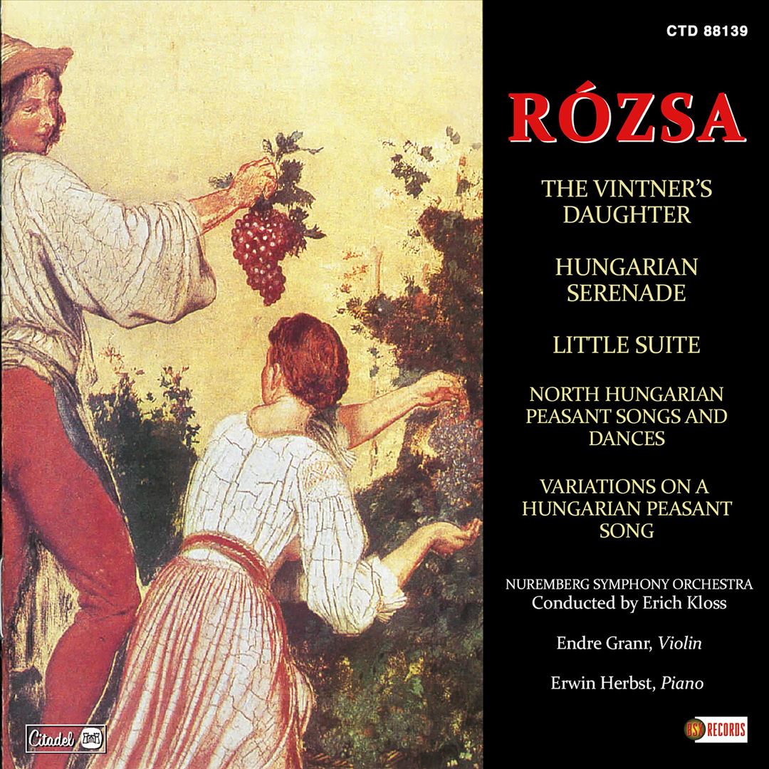Miklós Rózsa: The Vintner's Daughter; Hungarian Serenade; Little Suite; North Hungarian Peasant Songs & Dances cover art