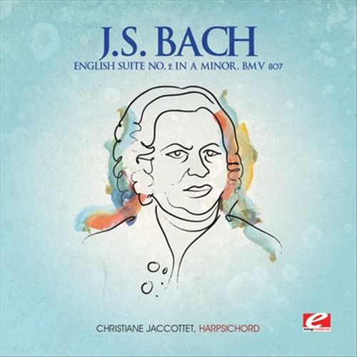 J.S. Bach: English Suite No. 2 in A minor, BWV 807 cover art
